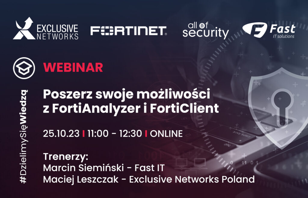 Poszerz swoje możliwości z FortiAnalyzer i FortiClient