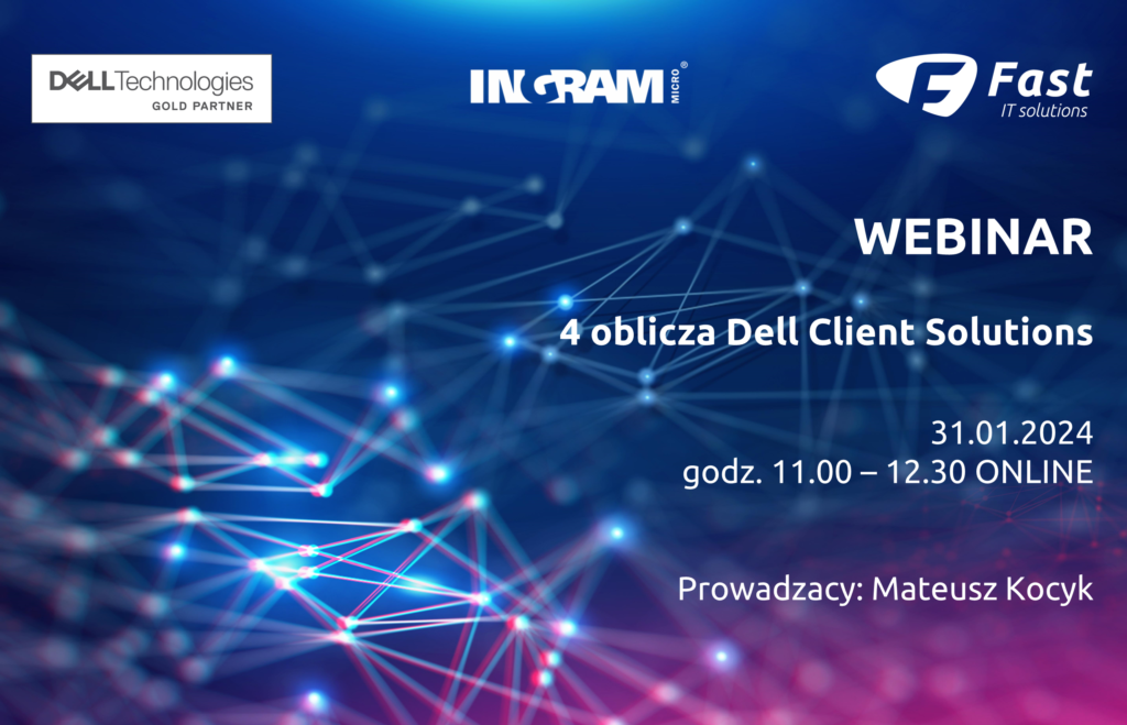 Webinar “4 oblicza Dell Client Solutions”