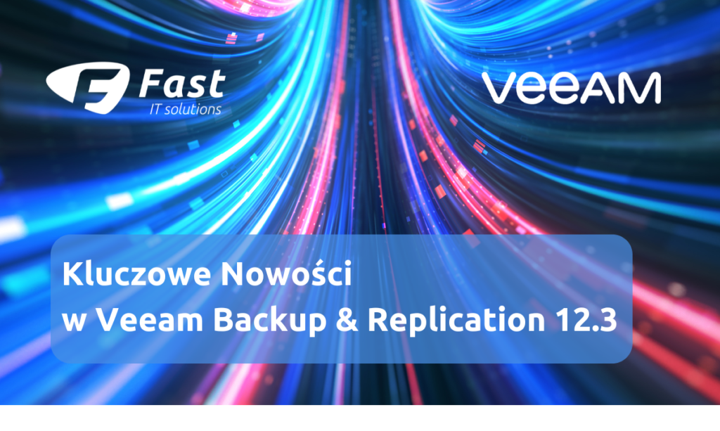 Nowości w Veeam Backup & Replication 12.3