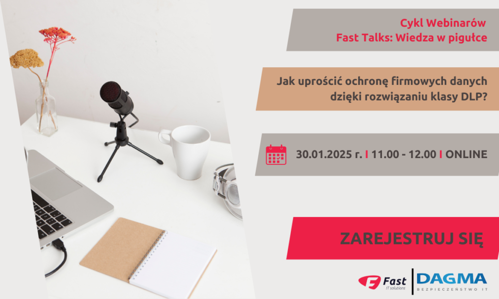 Webinar: Jak uprościć ochronę firmowych danych dzięki rozwiązaniom klasy DLP?